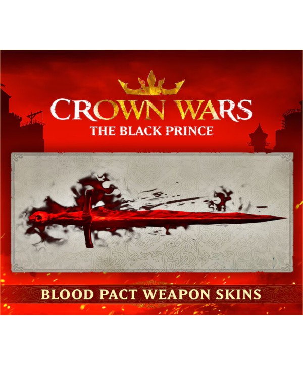 Crown Wars: The Black Prince - Blood Pact Weapon Skins DLC Steam Key GLOBAL